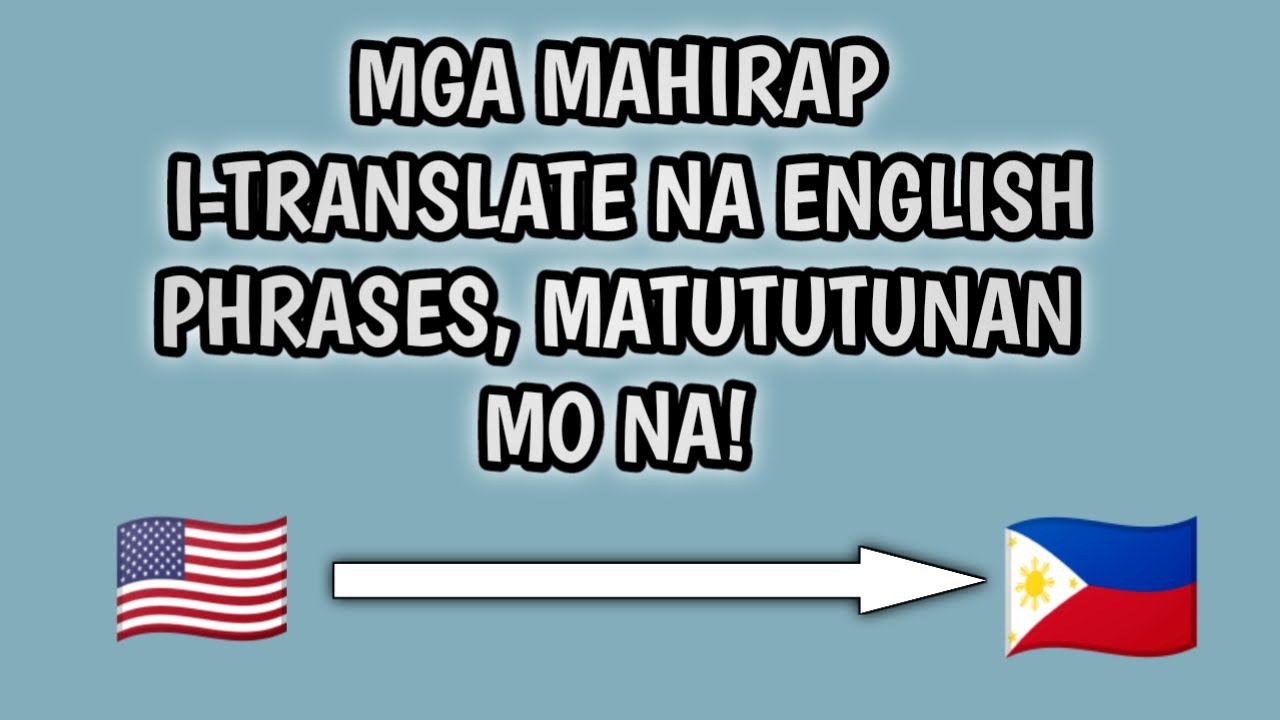 Difficult English Phrases Translated in Tagalog