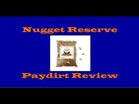 Goldn Paydirt Nugget Reserve paydirt review!