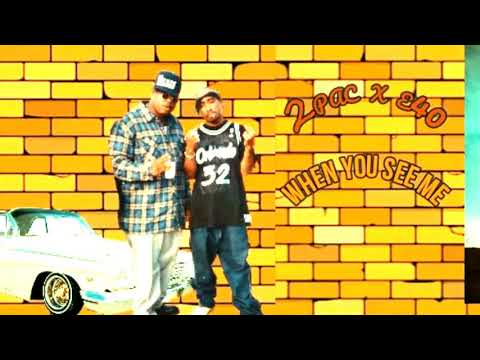2Pac E40 2019 When You See Me