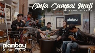 Download lagu CINTA SAMPAI MATI - KANGEN BAND / RAFFA AFFAR || LIVE COVER PLAMBOY MUSIC mp3