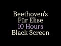 Beethoven S Fur Elise 10 Hours Black Screen