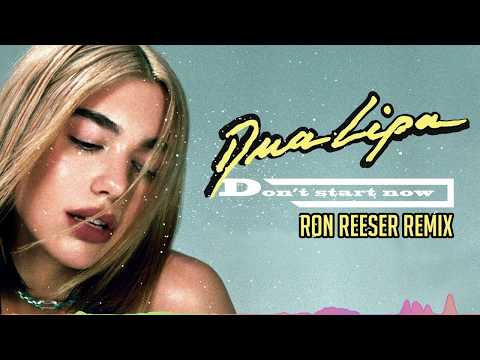 Dua Lipa - Dont Start Now (Ron Reeser Radio Mix)