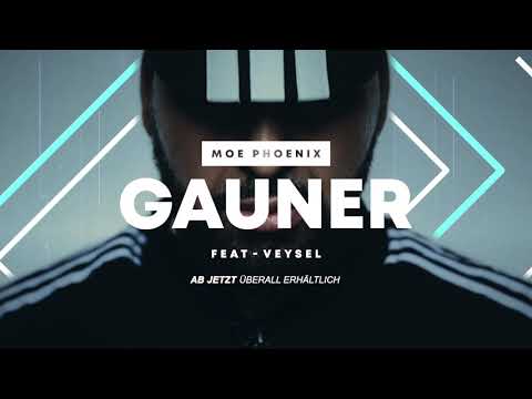 MOE PHOENIX feat. VEYSEL - GAUNER (prod. by Ghana Beats)