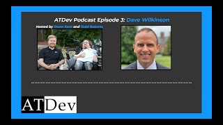 ATDev Podcast Episode 3: Dave Wilkinson