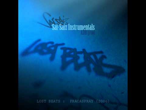 Saï-Saiz Instrumentals - Lost Beats: Fracaspray