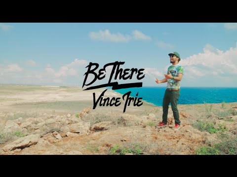 Vince Irie - Be There (Official Music Video)