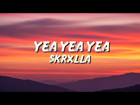 Skrxlla - Yea Yea Yea (text/Lyrics)