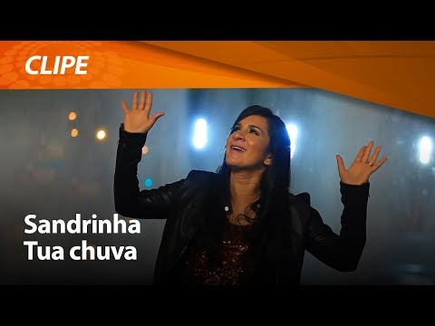 Sandrinha - Tua Chuva [ CLIPE OFICIAL ]
