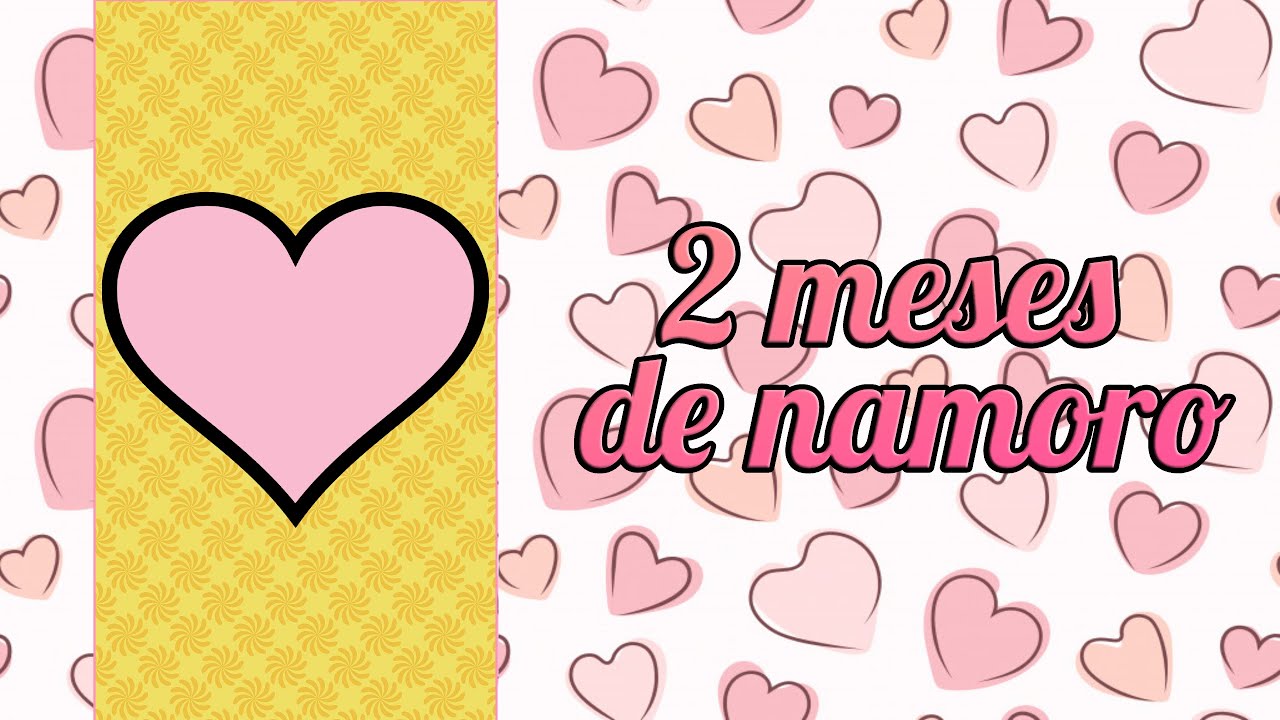 2 meses de namoro-Vídeo mais lindo! 😍👩‍❤️‍💋‍👨