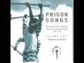 Prison Songs - Early In The Mornin' 