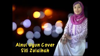 Ainul Uyun cover by Siti Zulaihah