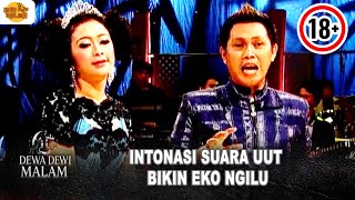 Download lagu INTONASI SUARA UUT BIKIN EKO NGILU | DEWA DEWI MALAM mp3