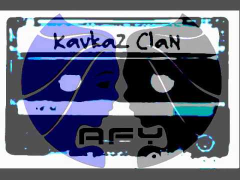 Kavkaz Clan feat AFY - fantaziya