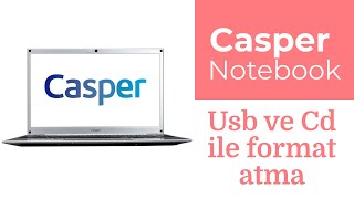 Casper Nirvana NB 15 6 Nb notebook bilgisayarlara Cd veya Usb ile format nasıl atılır