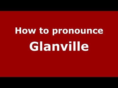 How to Pronounce Glanville - PronounceNames.com