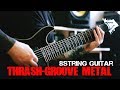 8 STRING THRASH GROOVE METAL