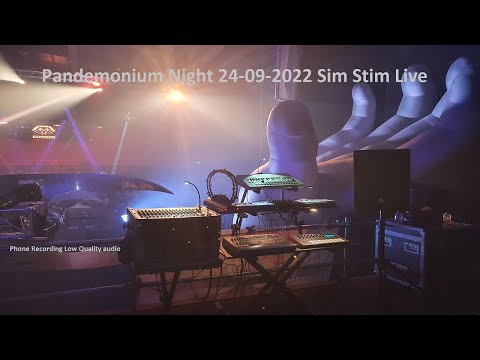 Sim Stim Live Pandemonium 24 09 2022 (non edited Phone recording)