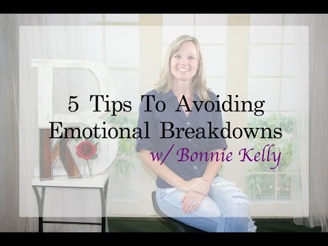 5 Tips To Avoiding Emotional Breakdowns