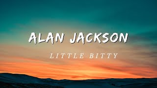 Alan Jackson Little Bitty