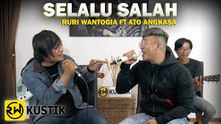 Download lagu Ruri Wantogia Ft Ato Angkasa - Selalu Salah [Cover] mp3