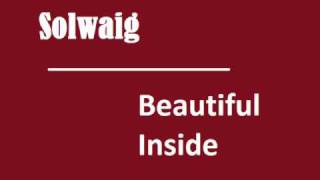 Solwaig - Beautiful Inside