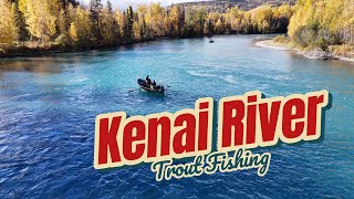 Kenai River Trout Fishing with a LEGEND!