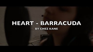 Barracuda - Heart by Chez Kane