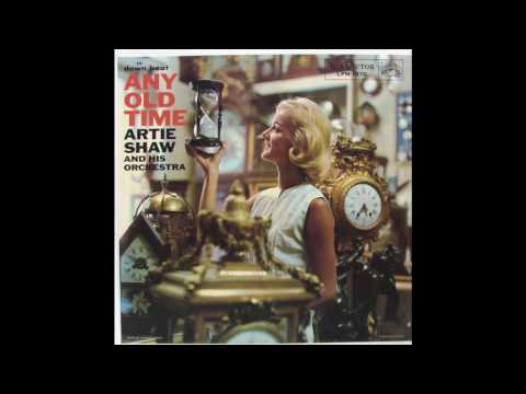 Artie Shaw And His Orchestra ‎– Any Old Time   Full Album GMB