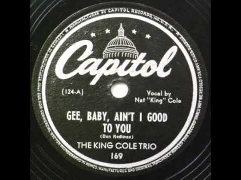 The King Cole Trio. Gee, Baby, Ain´t I Good To You (Capitol 169, 1943)