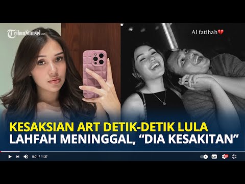 KESAKSIAN ART Terkait Detik detik Kematian Lula Lahfah, Dia Kesakitan Tengah Malam