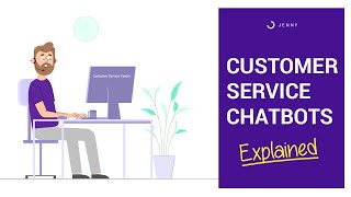 Customer Service Chatbots Explained