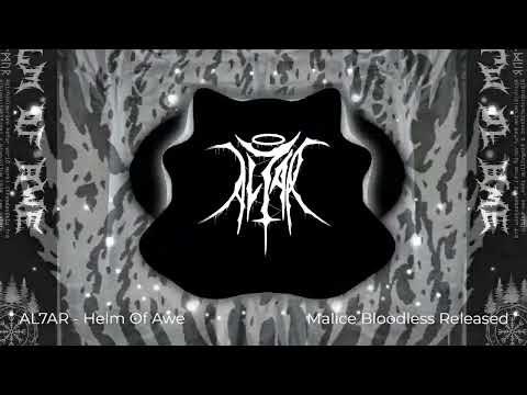 AL7AR - Helm of Awe (Malice Bloodless Released) [Minatory/Tearout/Dubstep]