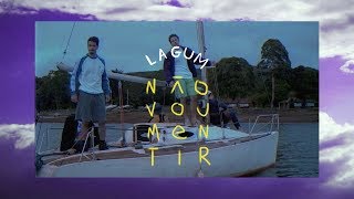 Download lagu Lagum - Não Vou Mentir (Clipe Oficial) mp3 Download lagu Lagum - Não Vou Mentir (Clipe Oficial) mp3