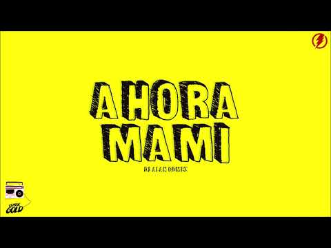 AHORA MAMI - Alan Gomez