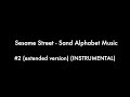 Sesame Street Sand Alphabet Music 2 Extended Version INSTRUMENTAL