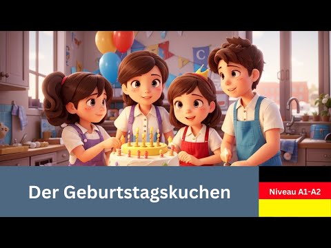 #1 Deutsch lernen mit Geschichten A1-A2 -  Der Geburtstagskuchen | Learn German with short stories