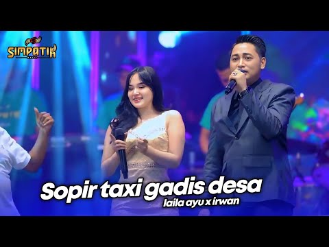 SOPIR TAKSI DAN GADIS DESA - LAILA AYU X IRWAN - LIVE SIMPATIK MUSIC ABD AUDIO - DAU MALANG