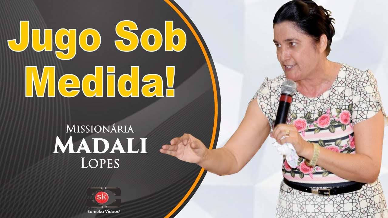 Missionária Madali Lopes | Jugo sob medida!