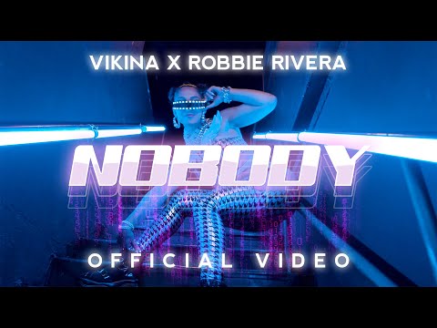 Vikina x Robbie Rivera - NOBODY [Official Video]