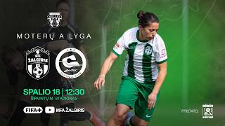 Moterų A lyga TIESIOGIAI 🔴 | MFA Žalgiris-MRU x FK Gintra