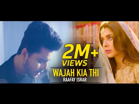 Wajah Kia Thi - Raafay Israr | Noor Hassan x Azekah Daniel | A Story of Love & Heartbreak