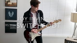 &quot;Joy Invincible&quot; Guitar Cover - Switchfoot