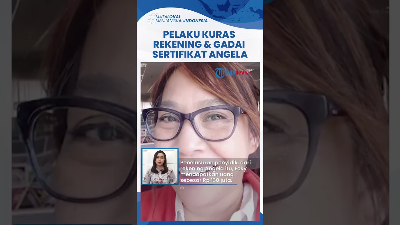 Angela Raup Pelaku Mutilasi Diduga Kuras Rekening & Gadai Rumah Angela seusai Bunuh ...