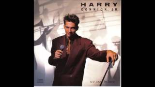 Harry Connick Jr - Only Cause I Don&#39;t Have You