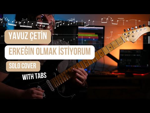 Yavuz Çetin - Erkeğin Olmak İstiyorum | Solo Cover with Tabs