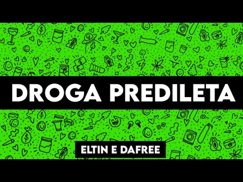 MC Eltin - Droga Predileta (Feat. Dafree, FAL e The What)