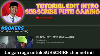 Download lagu TUTORIAL EDIT VIDEO INTRO SUBSCRIBE PUTU GAMING mp3