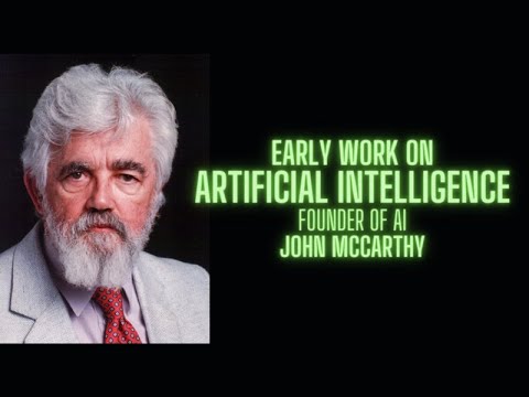 Early work on Artificial Intelligence by Founder of AI John McCarthy