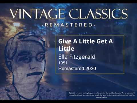 Give A Little Get A Little - Ella Fitzgerald (1951, Remastered 2020)