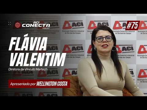 VÍNCULO MARTECH - Flávia Valentim | ACI Conecta #75